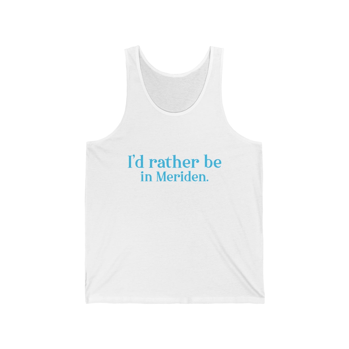 I'd rather be in meriden // meriden Connecticut unisex tank top shirt  // finding connecticut 