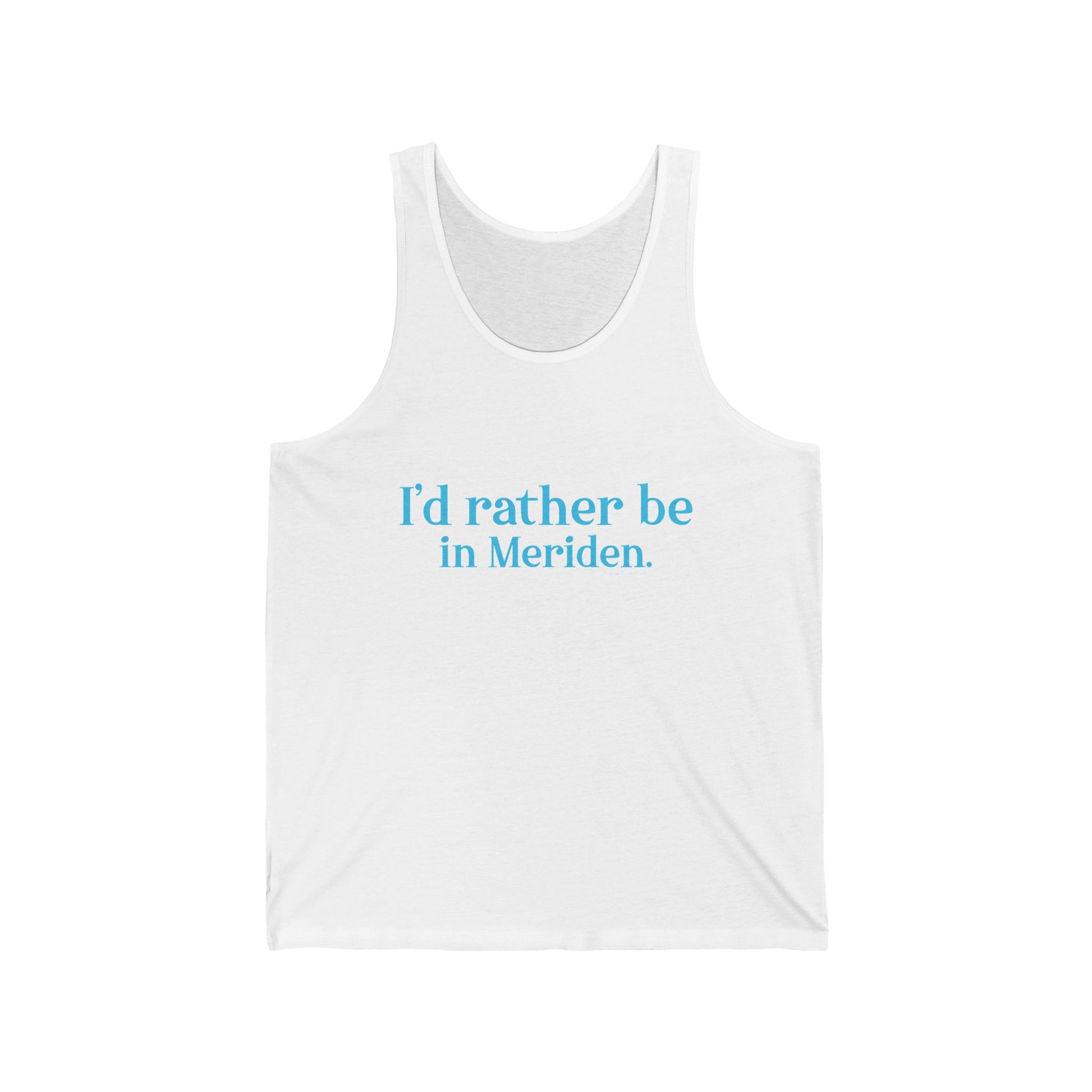I'd rather be in meriden // meriden Connecticut unisex tank top shirt  // finding connecticut 