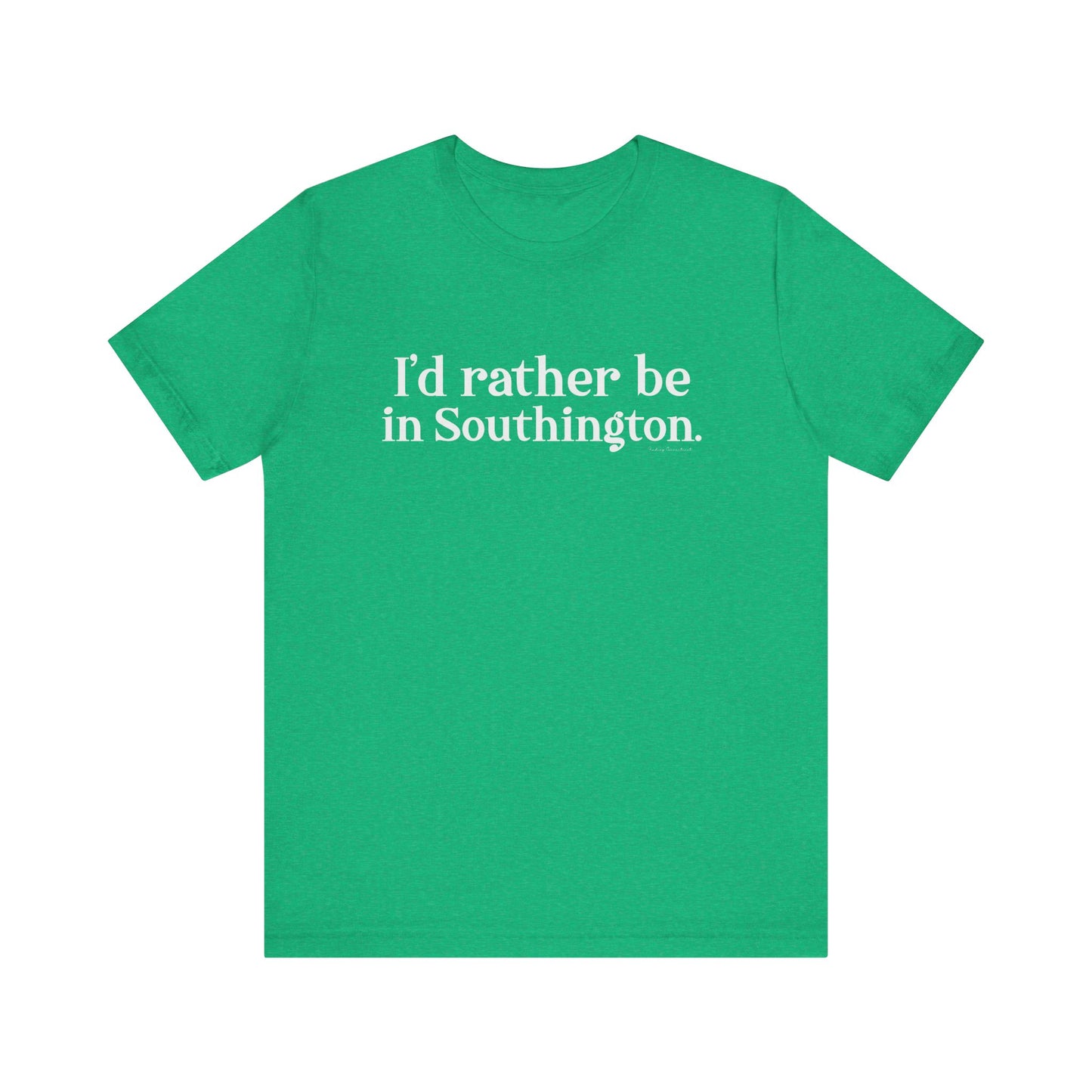 I'd rather be in southington /// southington  CT shirt  // finding Connecticut  