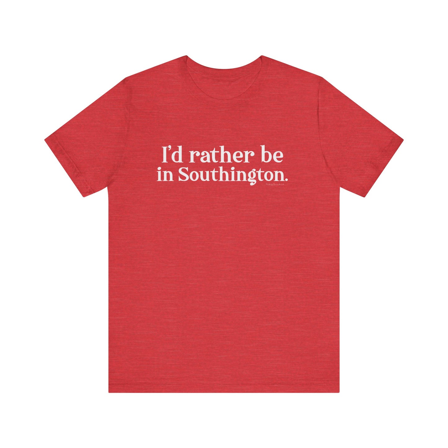 I'd rather be in southington /// southington  CT shirt  // finding Connecticut  