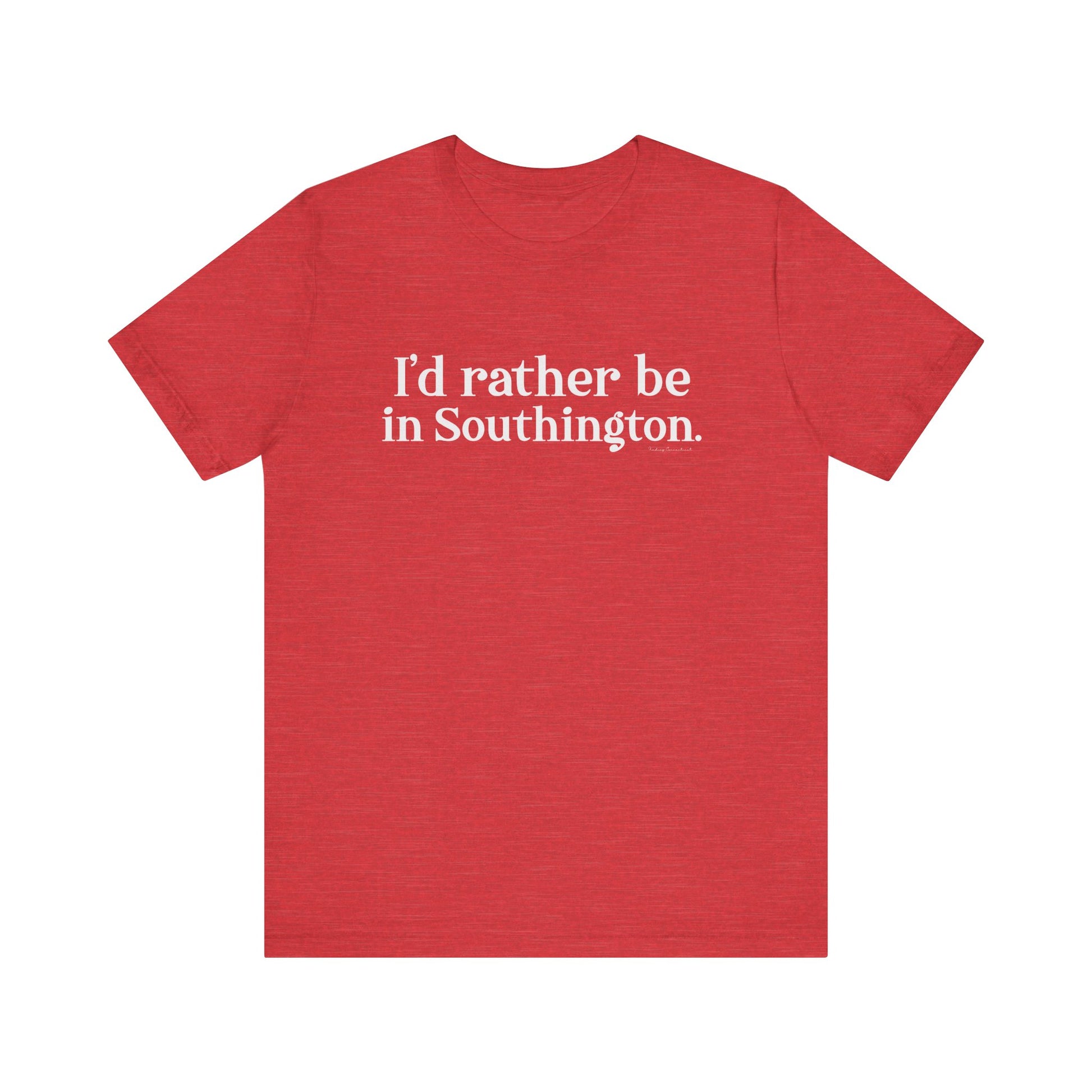 I'd rather be in southington /// southington  CT shirt  // finding Connecticut  