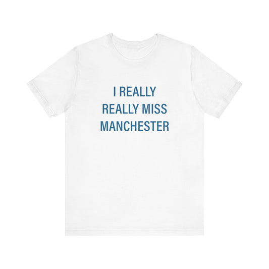 I really really miss Manchester / Manchester connecticut t shirt // finding connecticut