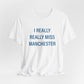 I really really miss Manchester / Manchester connecticut t shirt // finding connecticut