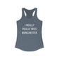 I really really miss Manchester // Manchester ct women's tank top shirt // finding connecticut 