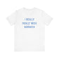 I really really miss Norwich // norwich connecticut unisex  t shirt // finding connecticut 