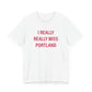 I really really miss Portland // Portland connecticut  unisex  t shirt // finding connecticut 