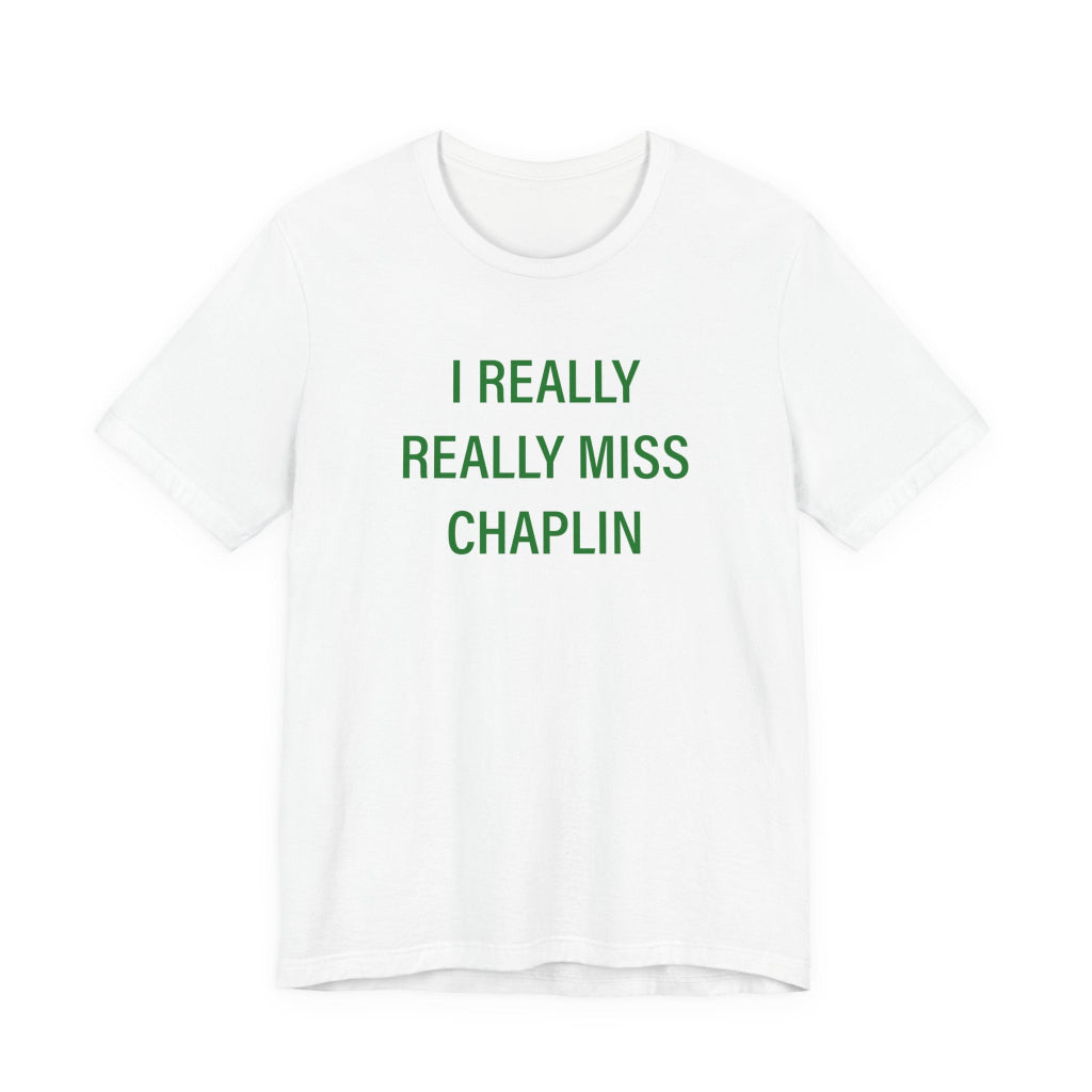 I really really miss chaplin t shirt - chaplin connecticut gifts and merch by finding connecticut 
