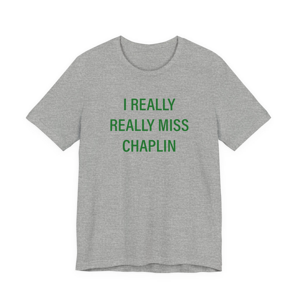 I really really miss chaplin t shirt - chaplin connecticut gifts and merch by finding connecticut 
