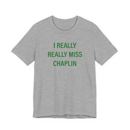 I really really miss chaplin t shirt - chaplin connecticut gifts and merch by finding connecticut 