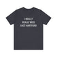   I really really miss east hartford // east hartord CT unisex t shirt // finding connecticut
