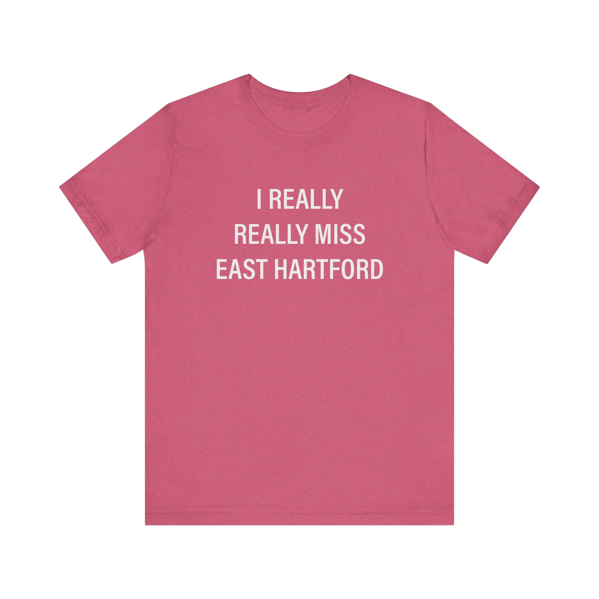   I really really miss east hartford // east hartord CT unisex t shirt // finding connecticut