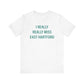   I really really miss east hartford // east hartord Connecticut unisex t shirt // finding connecticut