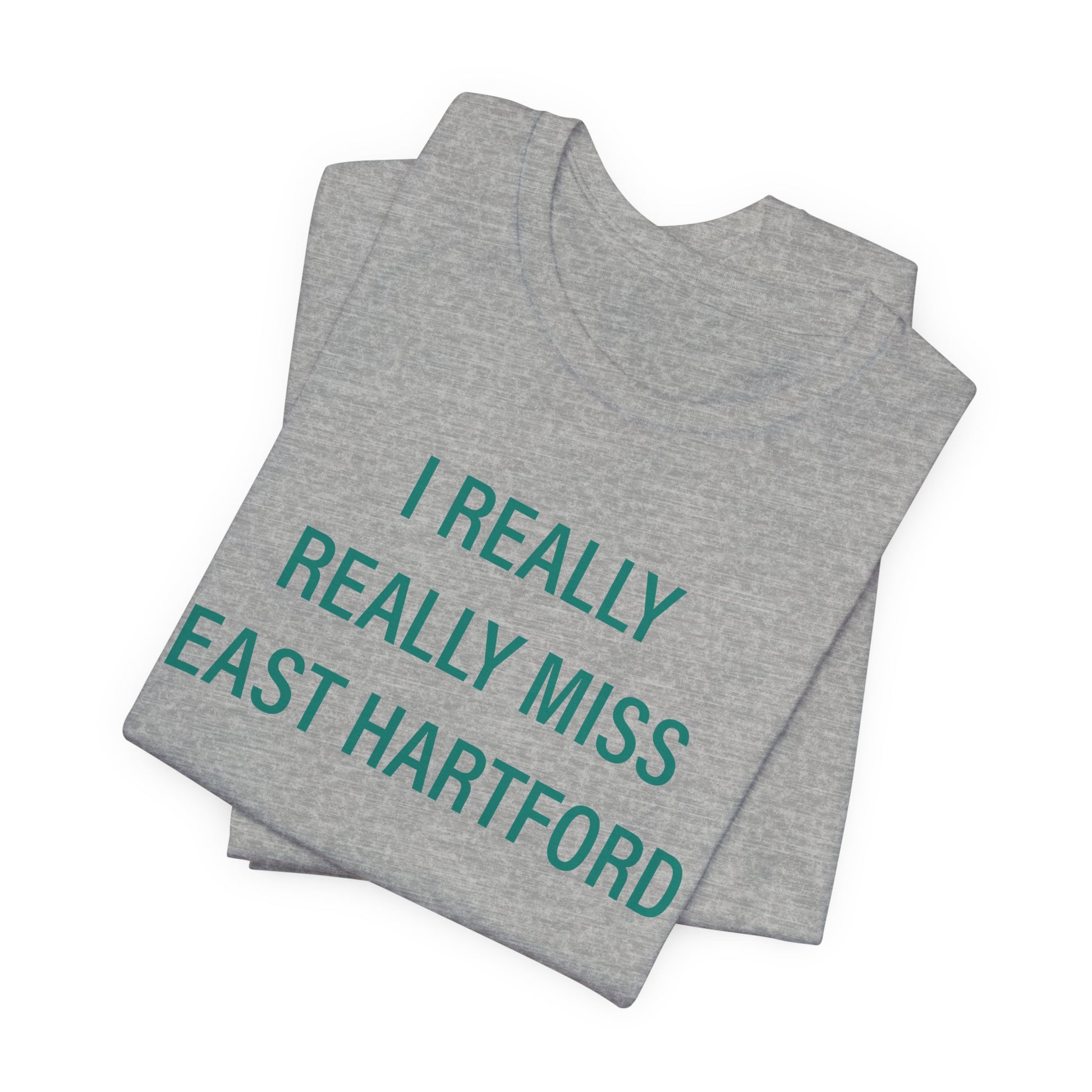   I really really miss east hartford // east hartord Connecticut unisex t shirt // finding connecticut