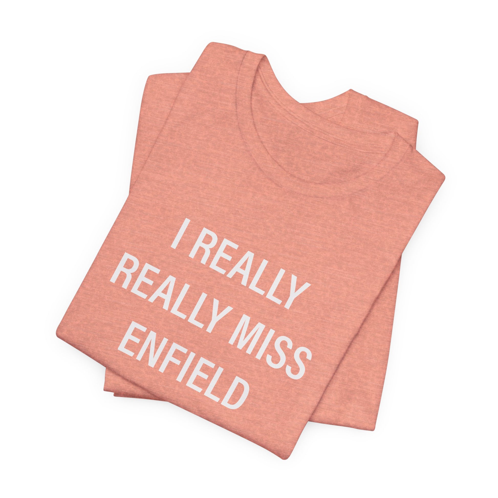 vI really really miss enfield // Enfield CT unisex t shirt   / finding connecticut