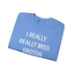 I really really miss groton // groton ct unisex sweatshirt  // finding connecticut 