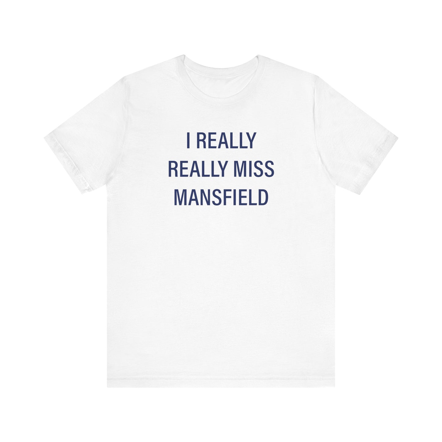 I really really miss mansfield // mansfield Connecticut unisex t shirt // finding connecticut 