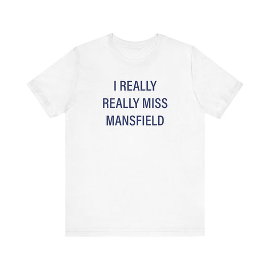 I really really miss mansfield // mansfield Connecticut unisex t shirt // finding connecticut 