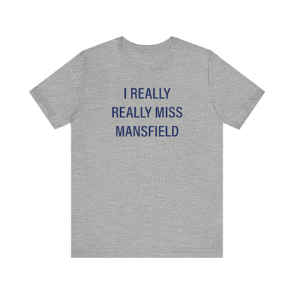 I really really miss mansfield // mansfield Connecticut unisex t shirt // finding connecticut 