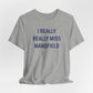 I really really miss mansfield // mansfield Connecticut unisex t shirt // finding connecticut 