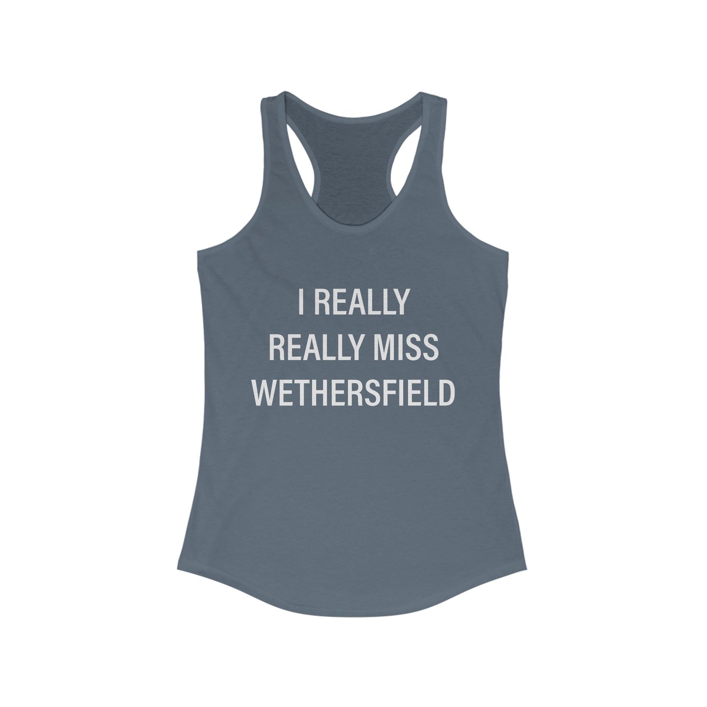I really really miss wethersfield // wethersfield ct tank top shirt // finding connecticut 
