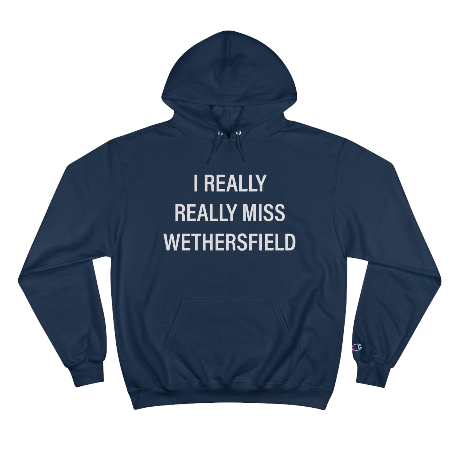 I really really miss wethersfield // wethersfield ct unisex champion hoodie sweatshirt  // finding connecticut 