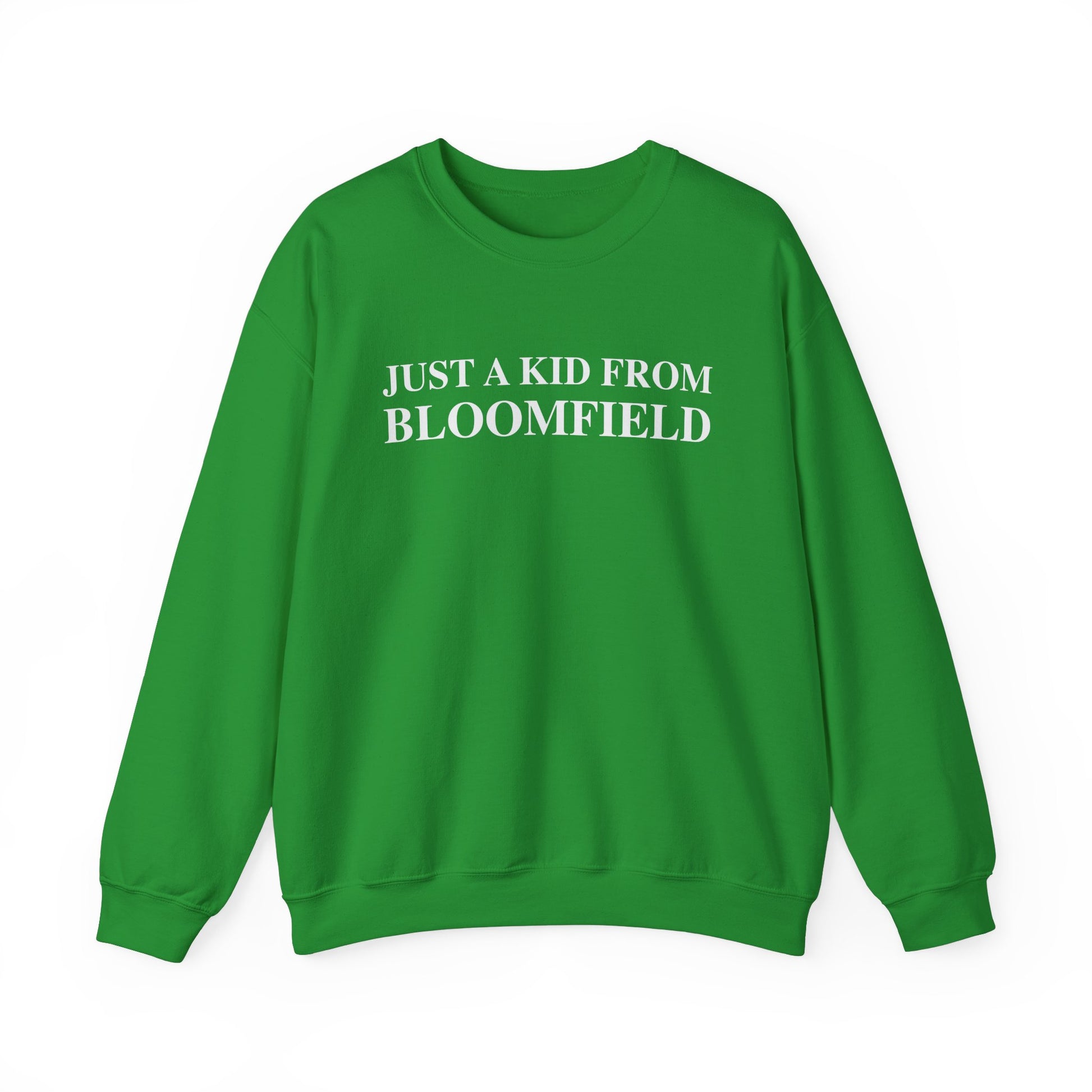 Just a kid from Bloomfield // boomfield ct unisex  sweatshirt // finding connecticut 