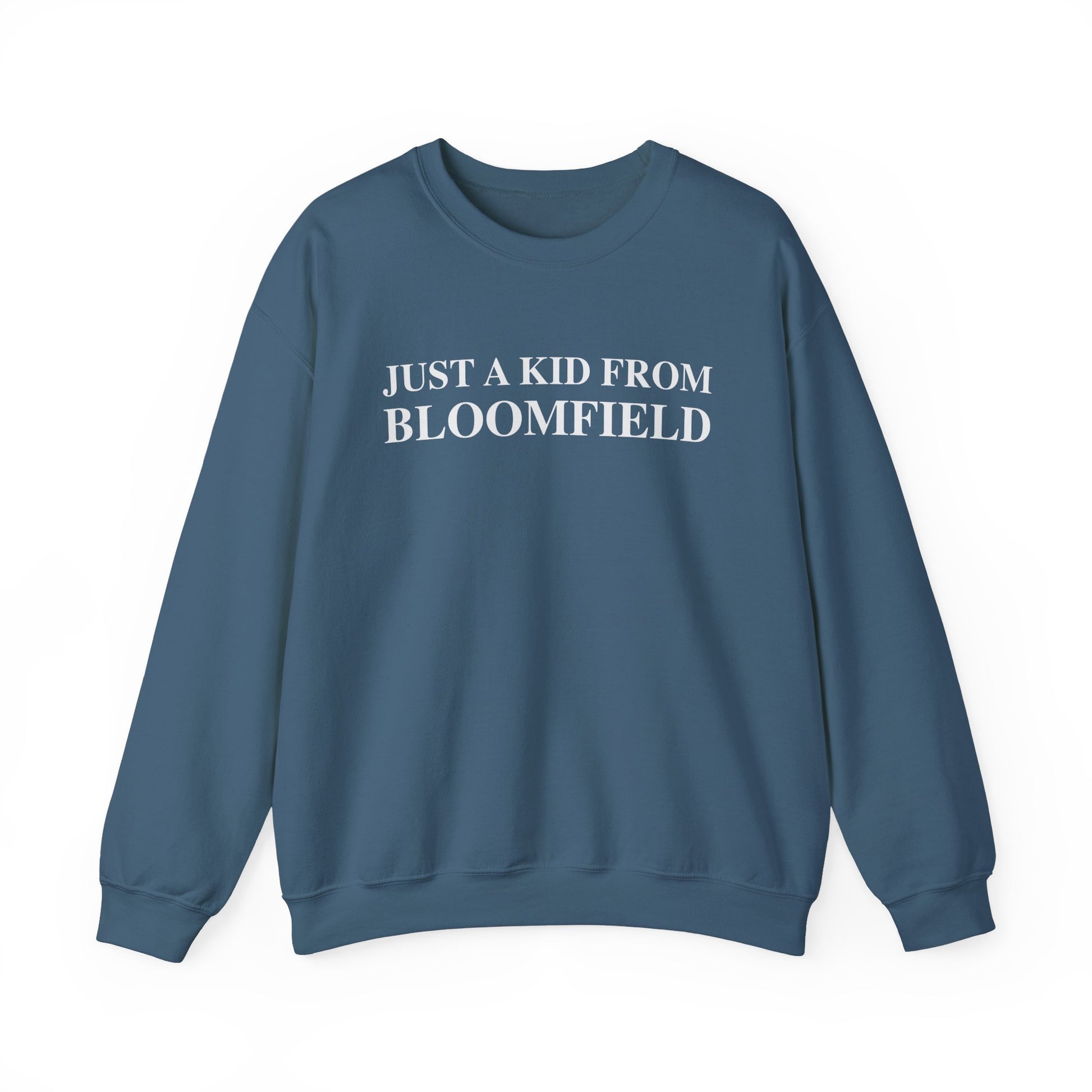 Just a kid from Bloomfield // boomfield ct unisex  sweatshirt // finding connecticut 