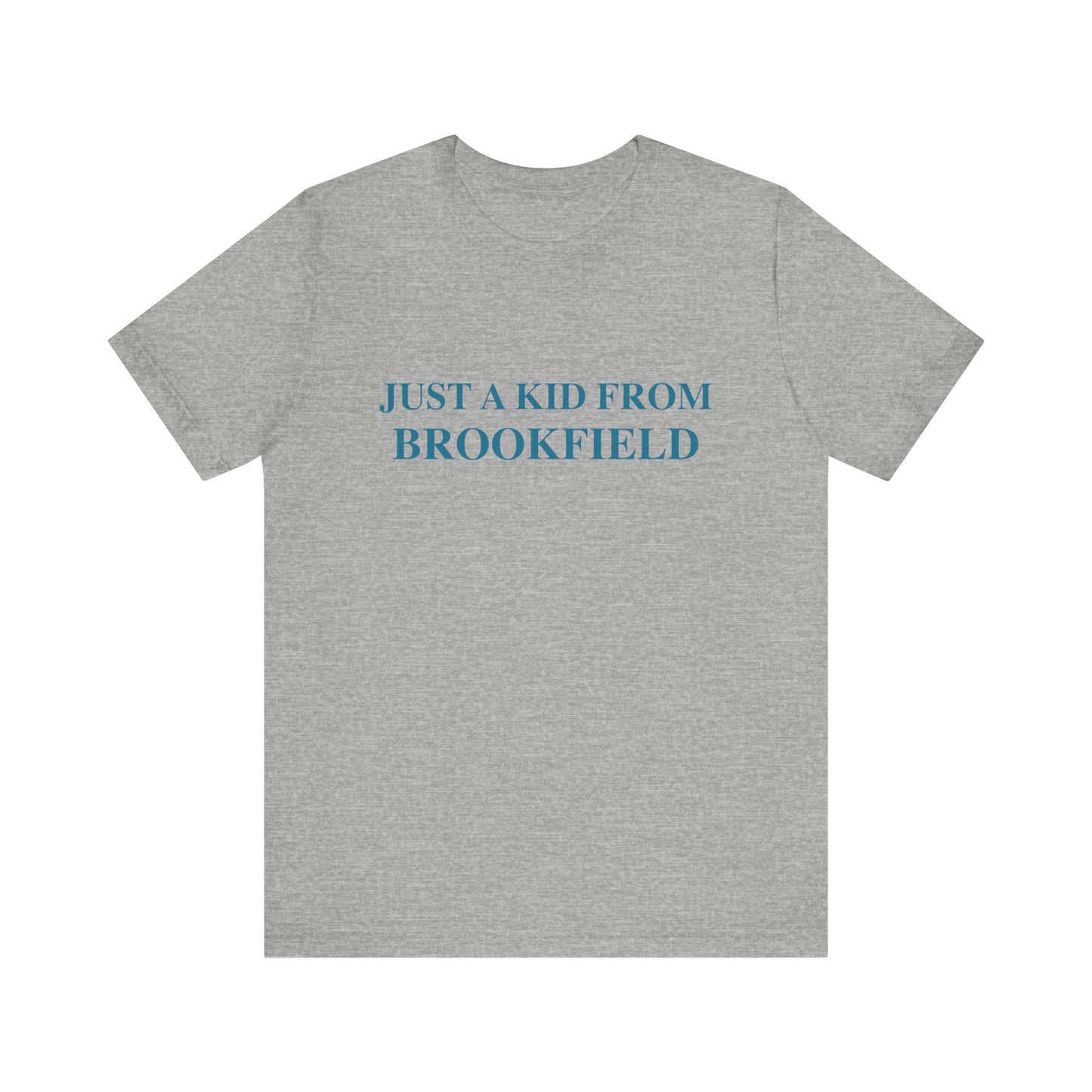 Just a kid from Brookfield shirt  // fbrookfield ct brookfield ct finding connecticut