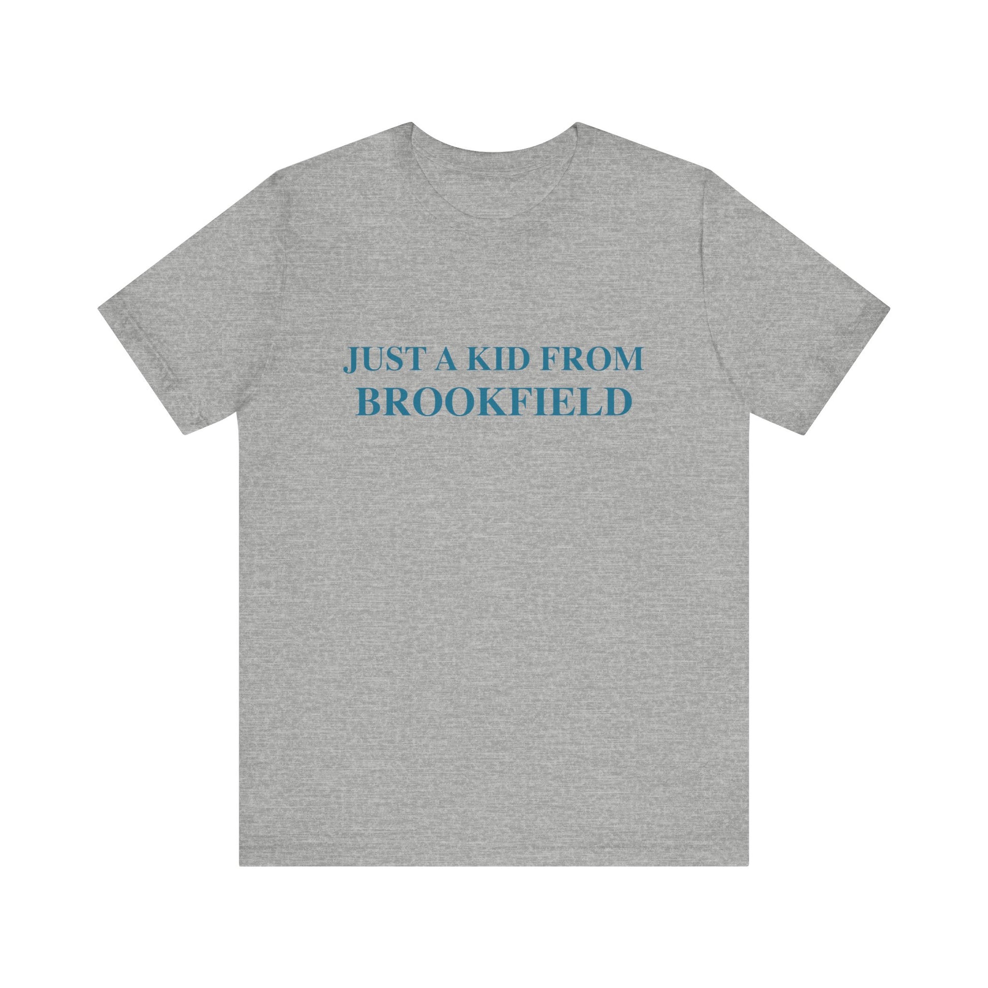 Just a kid from Brookfield shirt  // fbrookfield ct brookfield ct finding connecticut
