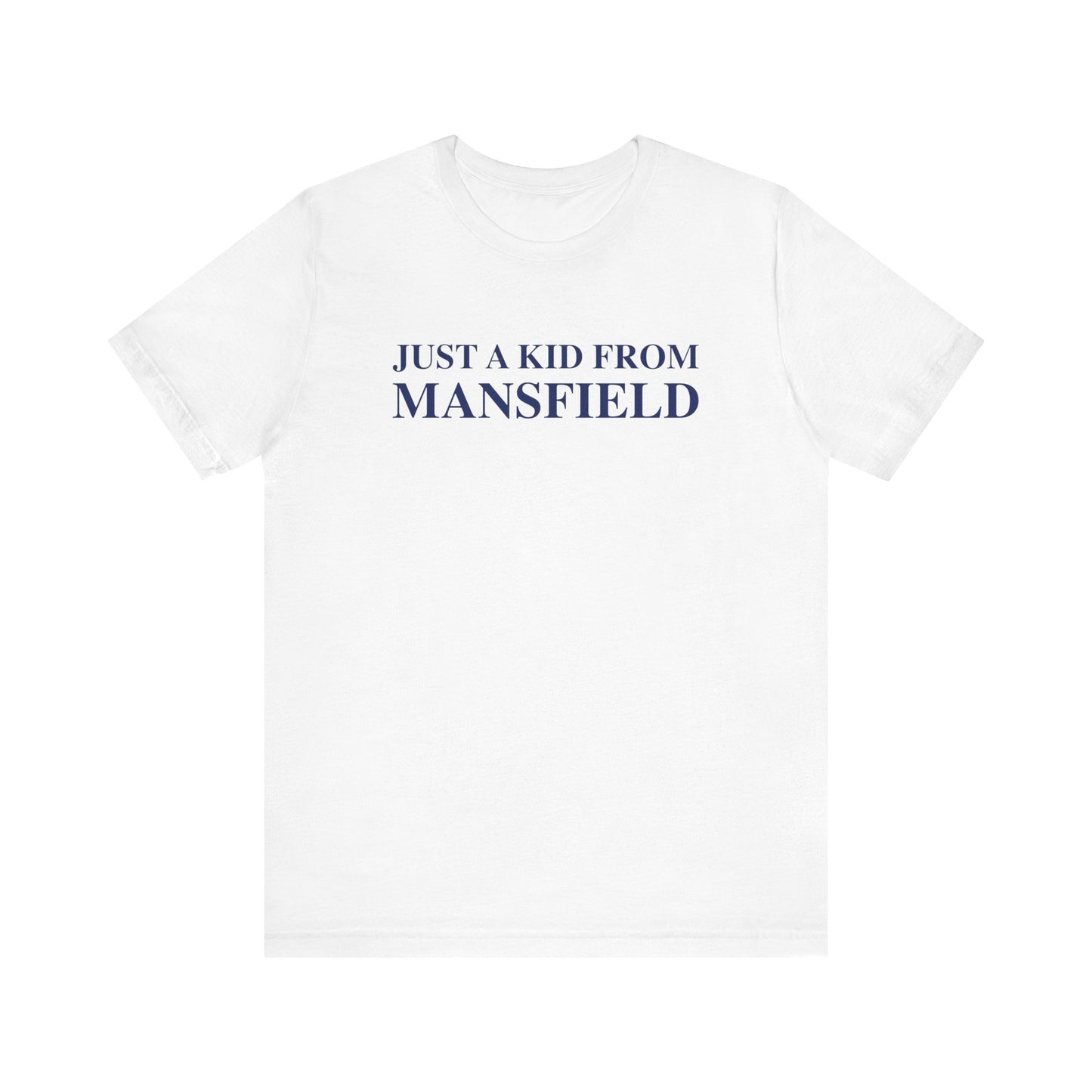 Just a kid from Mansfield // Mansfield Connecticut unisex t shirt // finding connecticut 