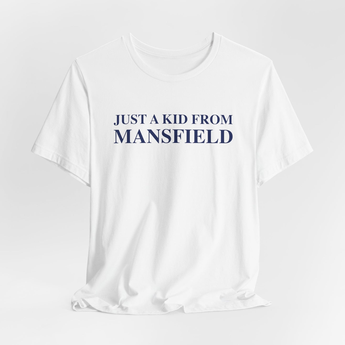 Just a kid from Mansfield // Mansfield Connecticut unisex t shirt // finding connecticut 