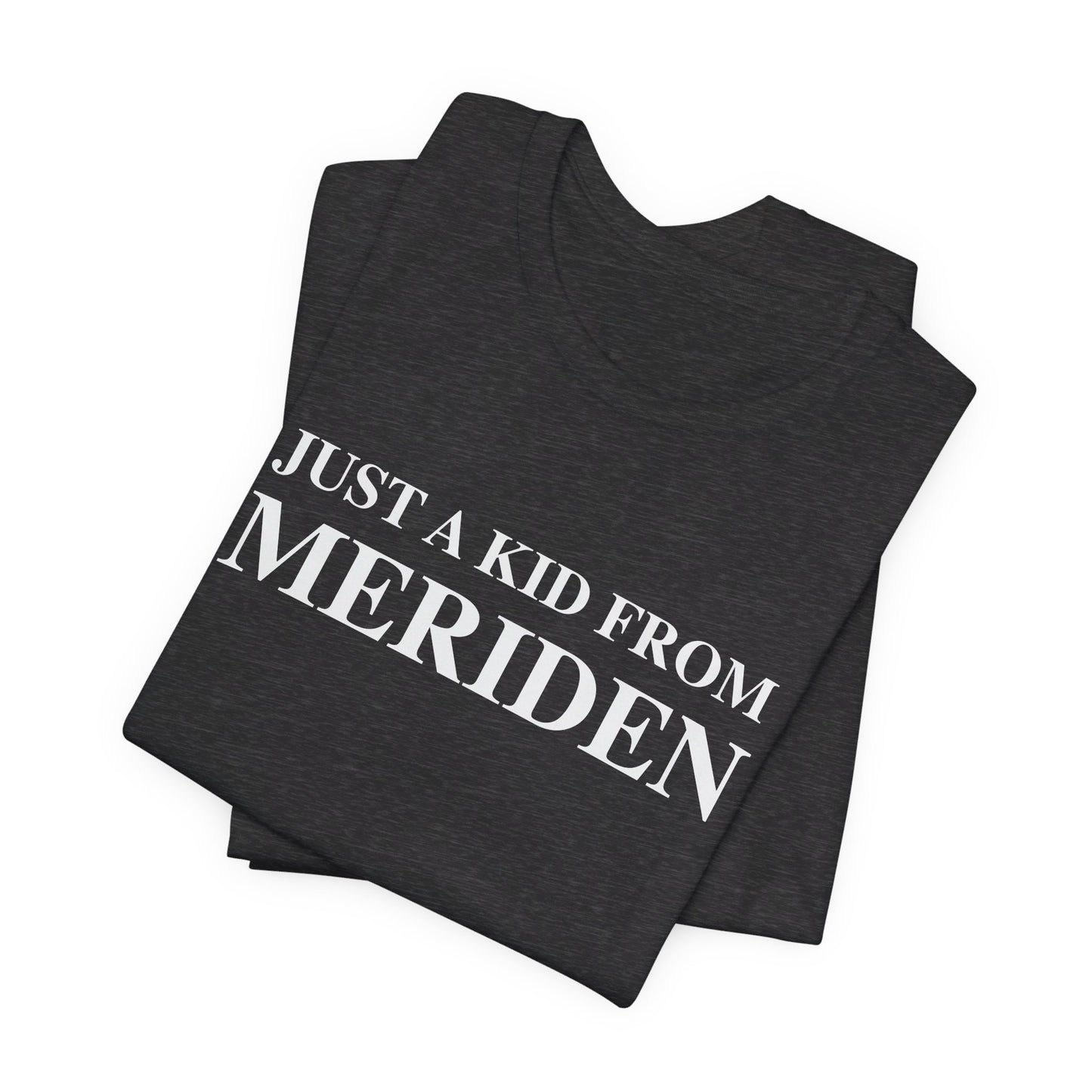 Just a kid from Meriden // Meriden CT t shirts  // finding connecticut 