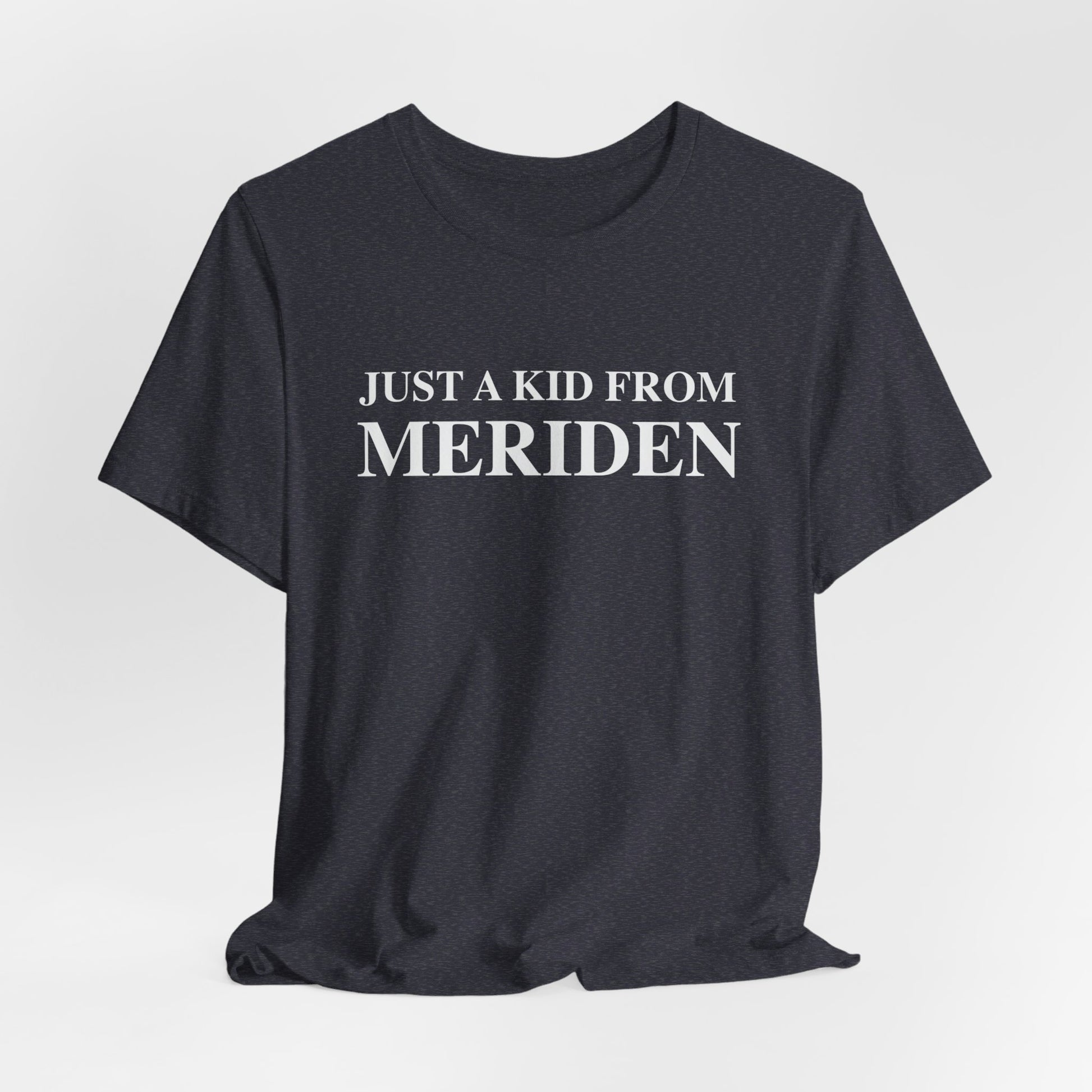 Just a kid from Meriden // Meriden CT t shirts  // finding connecticut 