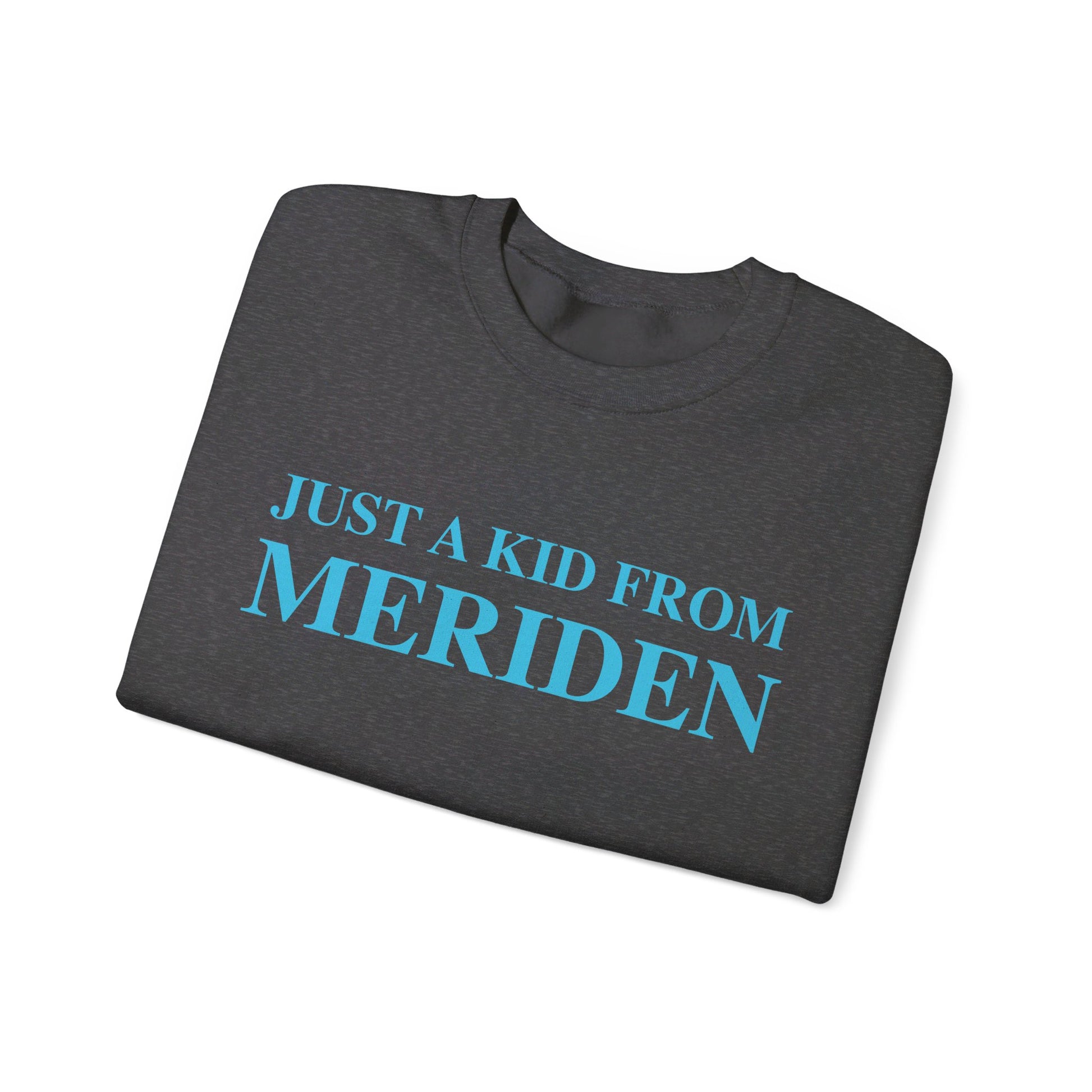 Just a kid from Meriden // Meriden Connecticut sweatshirt    // finding connecticut  