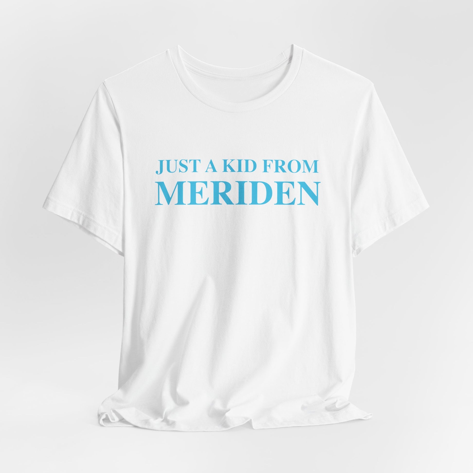 Just a kid from Meriden // Meriden Connecticut unisex t shirt // finding connecticut 