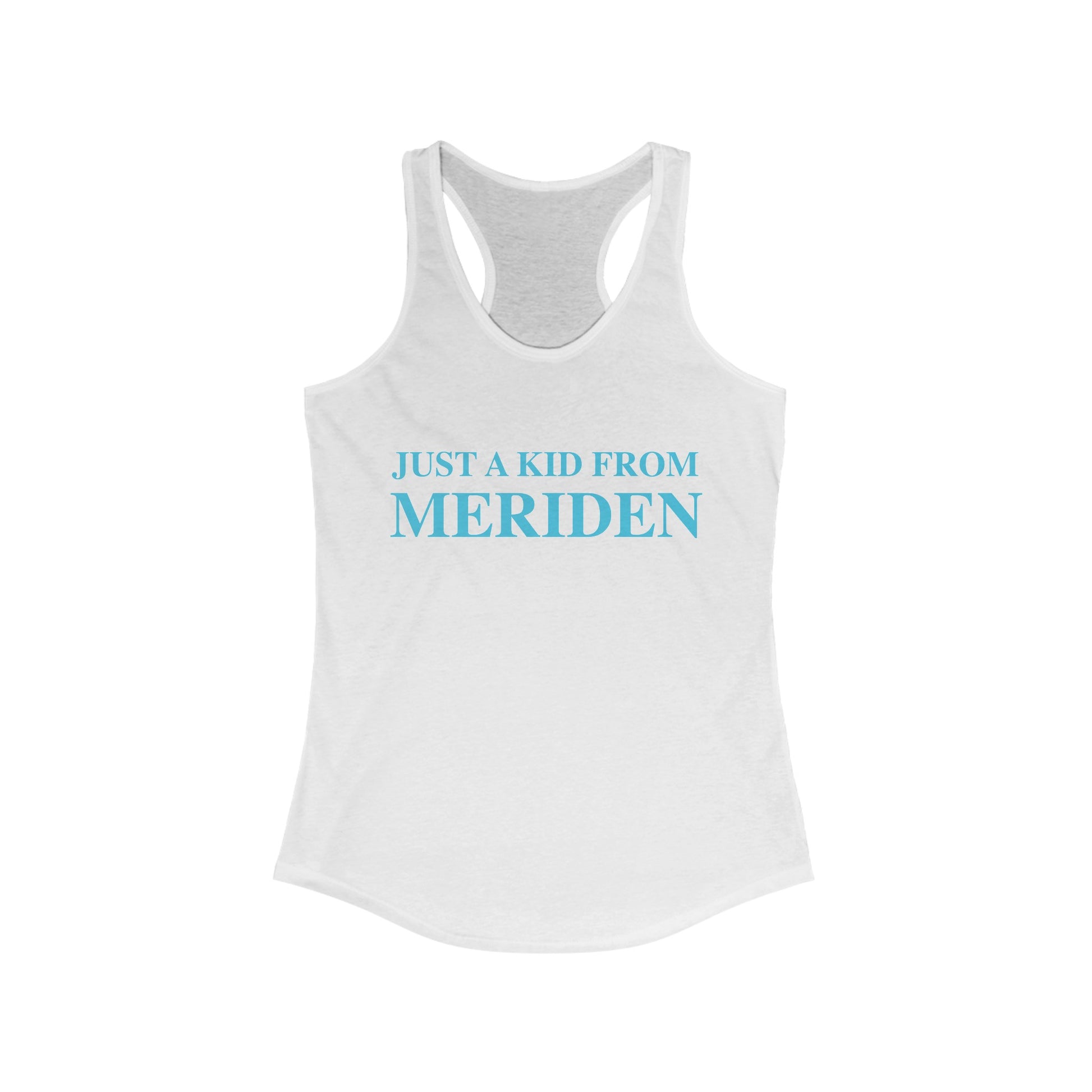 Just a kid from Meriden // Meriden Connecticut women's tank top shirt // finding connecticut 