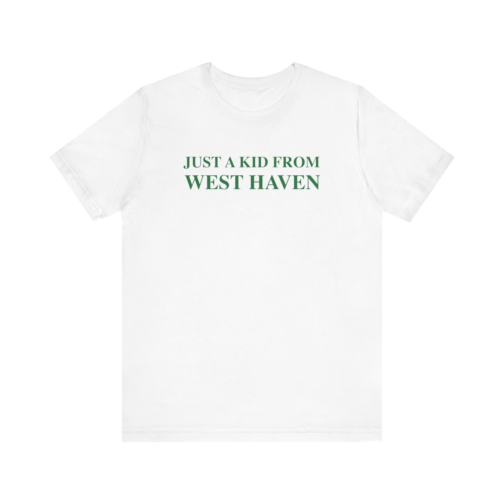 Just a kid from West Haven // West Haven Connecticut unisex t shirts  // finding connecticut 