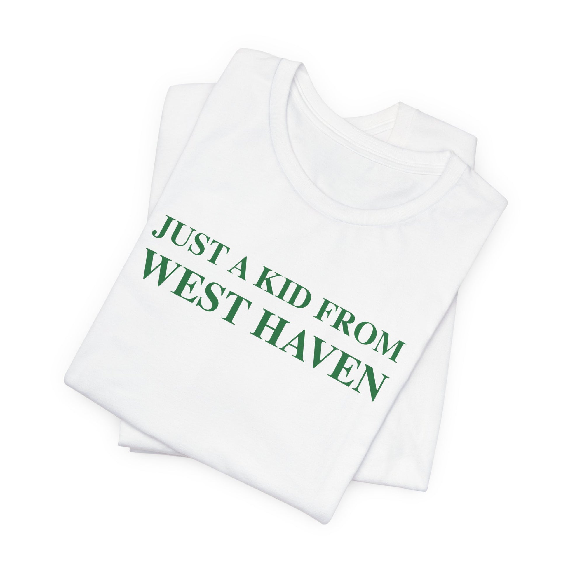 Just a kid from West Haven // West Haven Connecticut unisex t shirts  // finding connecticut 