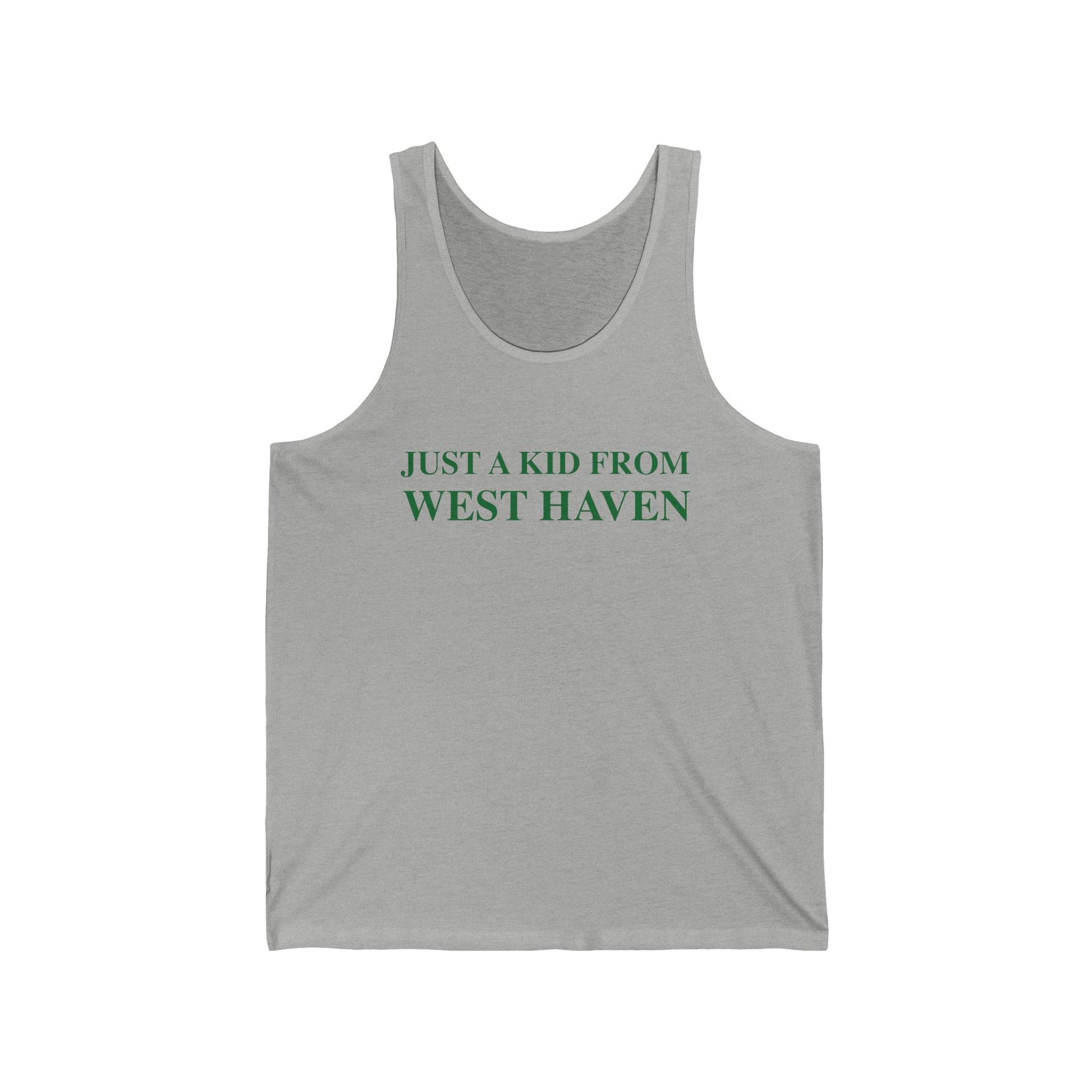 Just a kid from West Haven // West Haven Connecticut unisex tank top shirts   // finding connecticut  