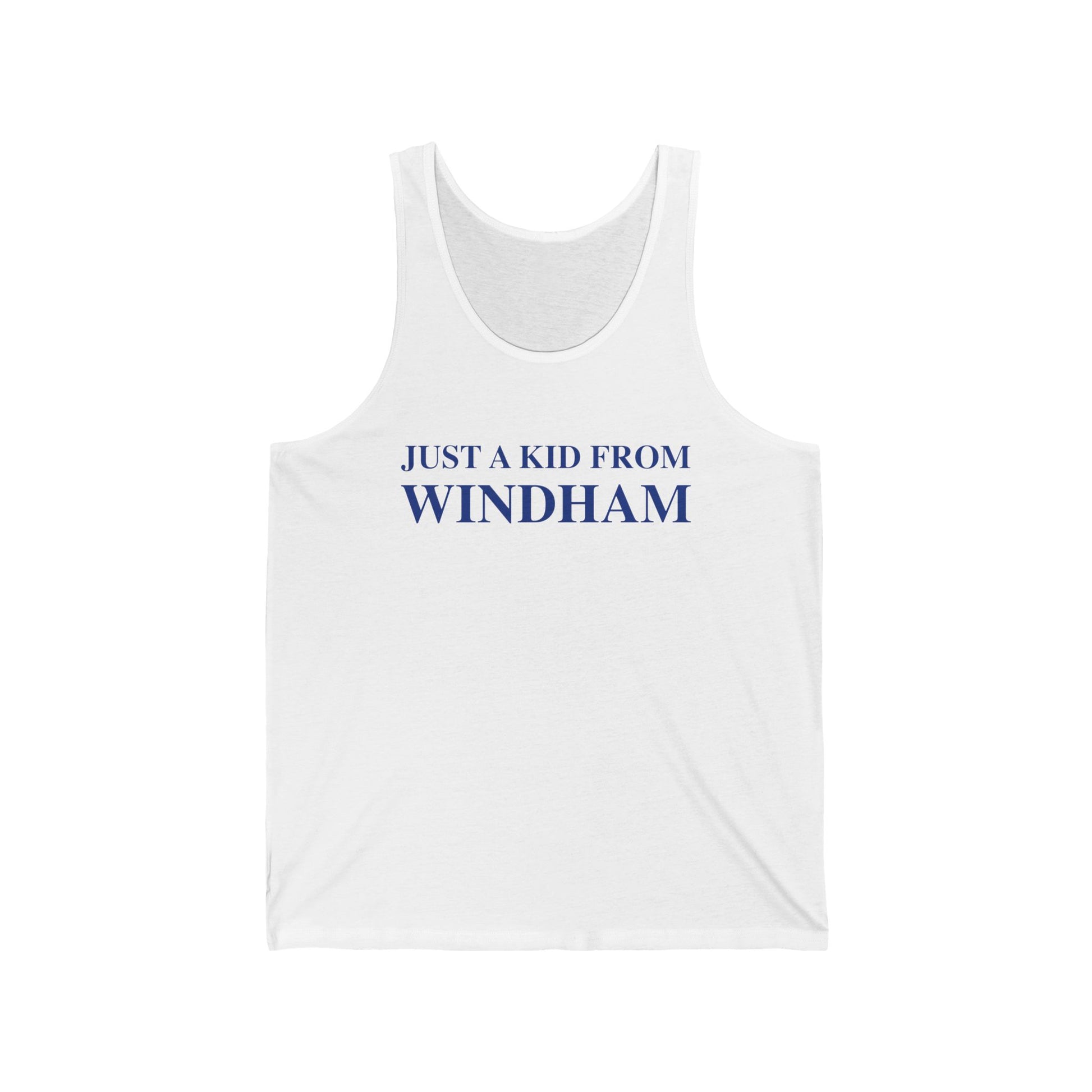 Just a kid from Windham // Windham Connecticut unisex tank top shirt // finding connecticut 
