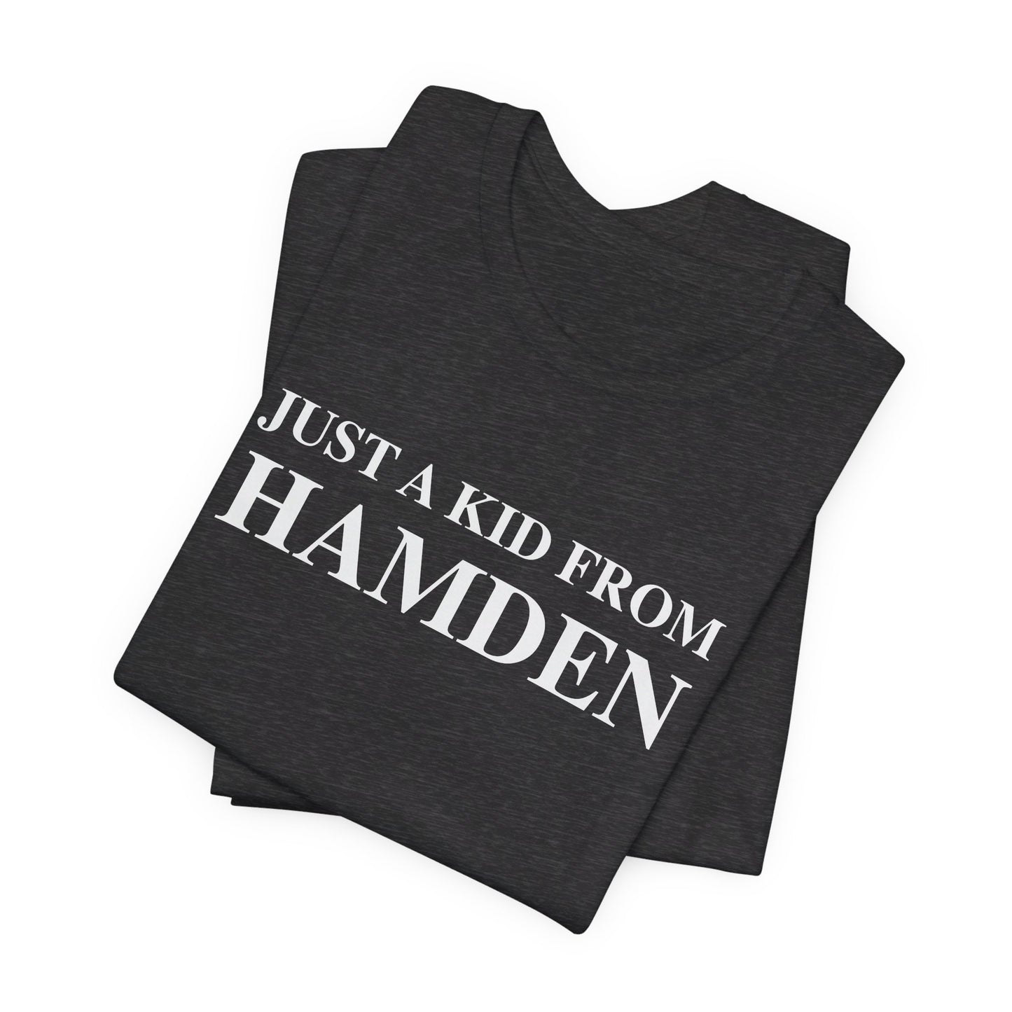 Just a kid from hamden  // hamden CT t shirts// finding connecticut  