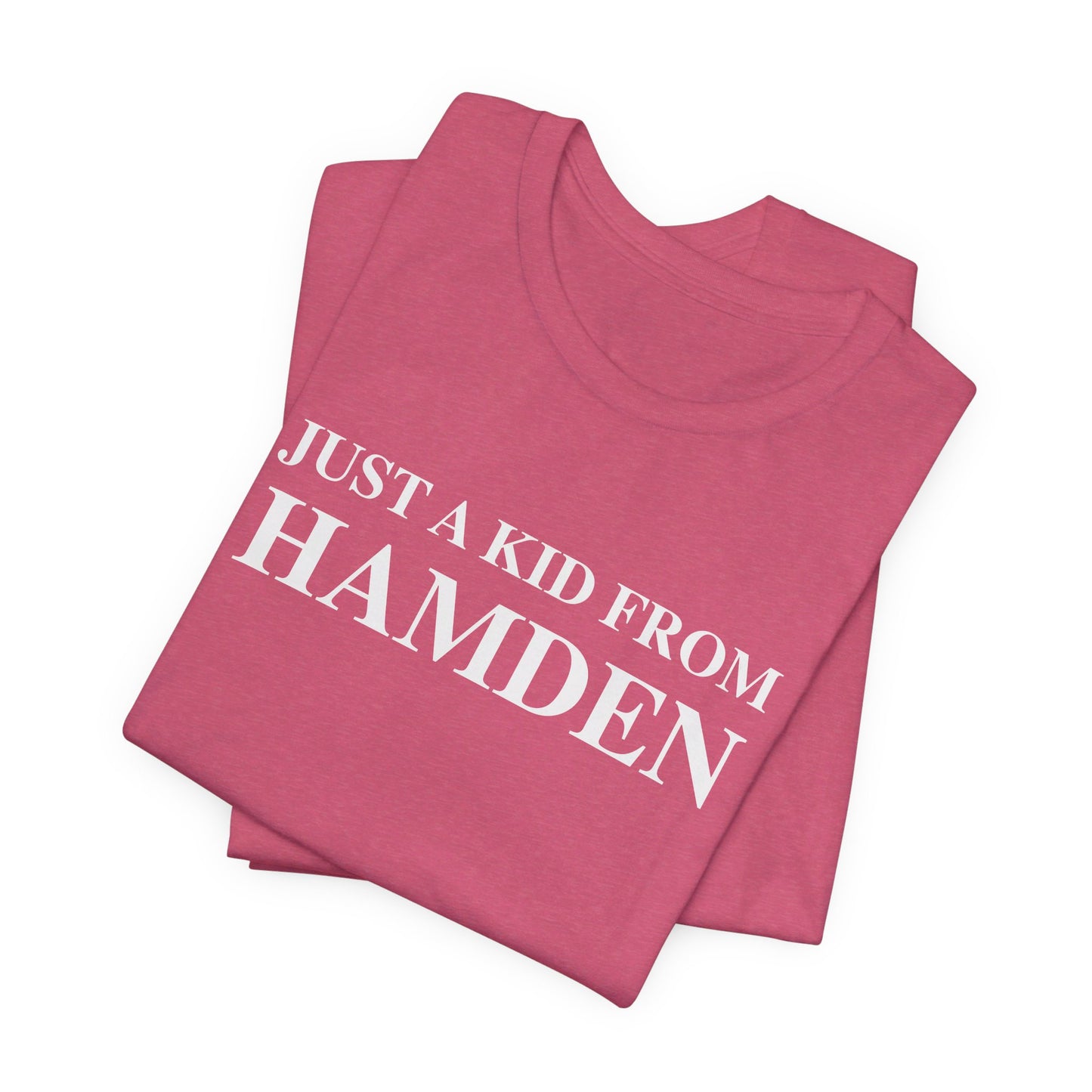 Just a kid from hamden  // hamden CT t shirts// finding connecticut  