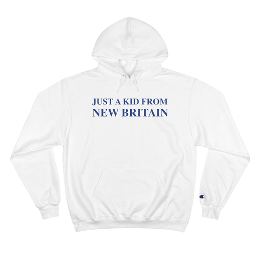 Just a kid from new Britain // New Britain Connecticut  champion hoodie sweatshirt // finding connecticut