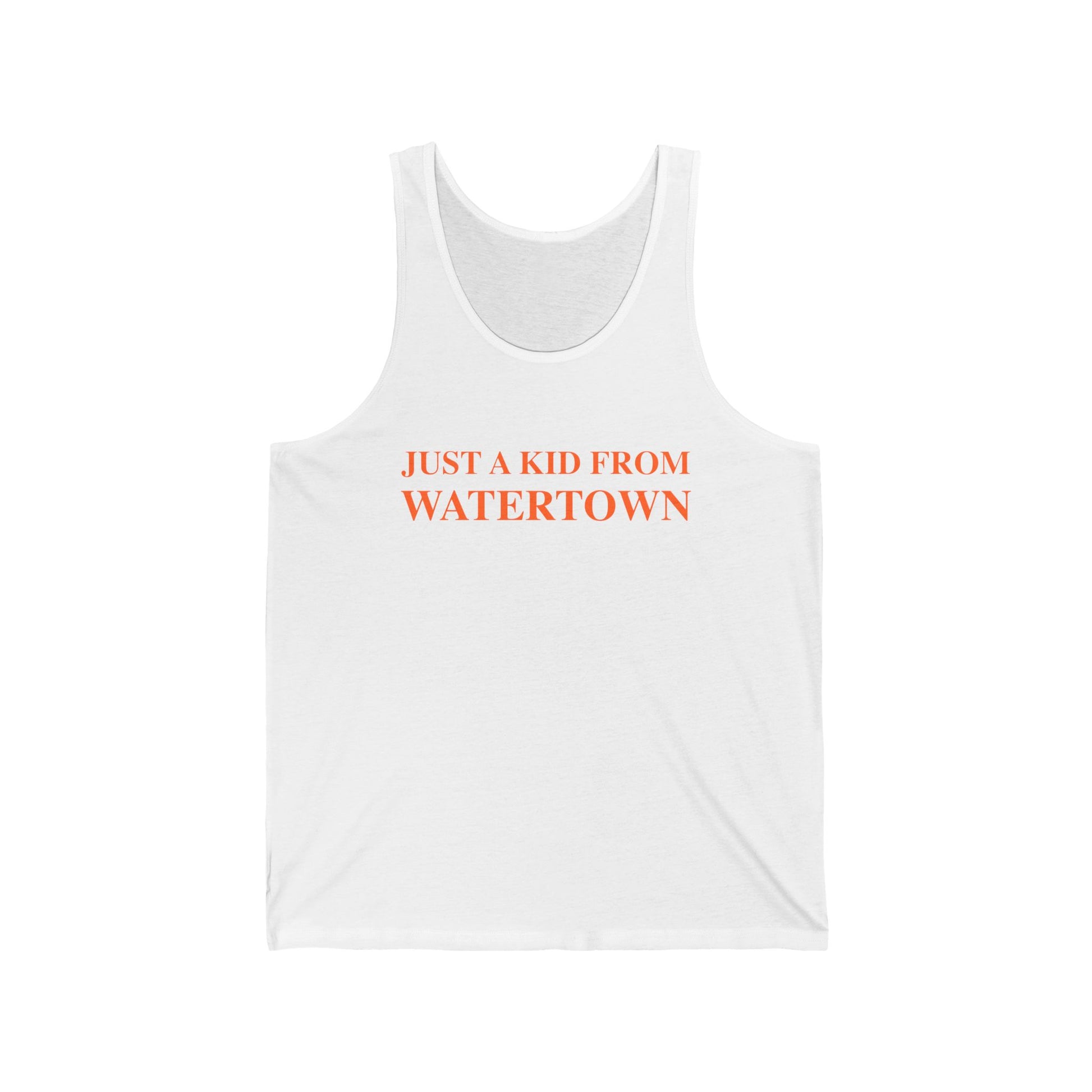 Just a kid from watertown // watertown connecticut unisex tank top shirts  // finding connecticut 