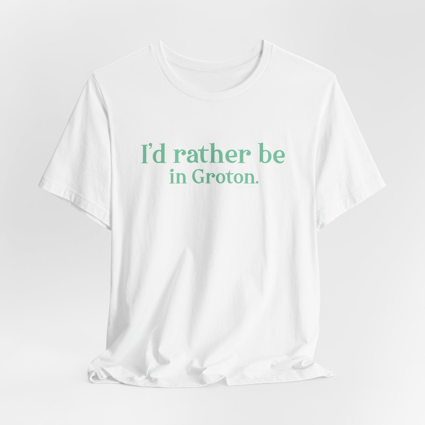 i'd rather be in in Groton // groton connecticut unisex t shirt // finding conencticut 