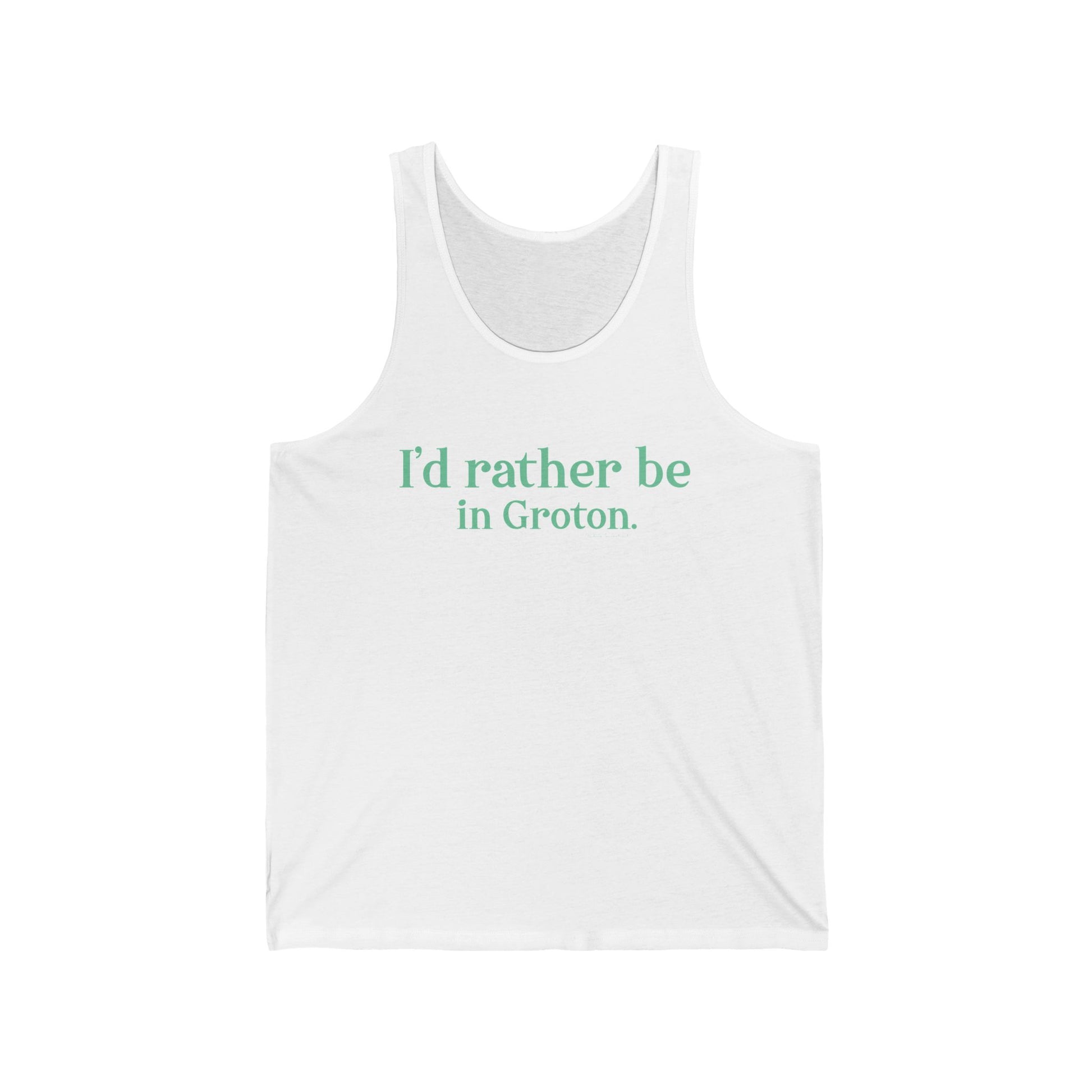 i'd rather be in in Groton // groton connecticut unisex tank top shirt  // finding conencticut 