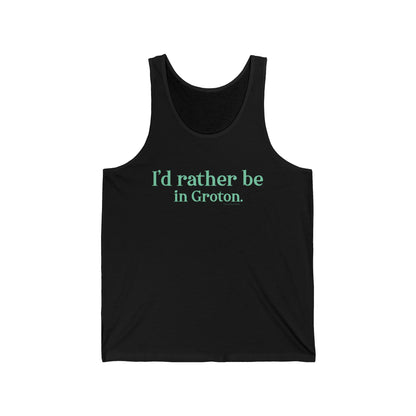 i'd rather be in in Groton // groton connecticut unisex tank top shirt  // finding conencticut 