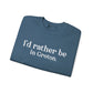 i'd rather be in in Groton // groton ct unisex sweatshirt / finding conencticut 