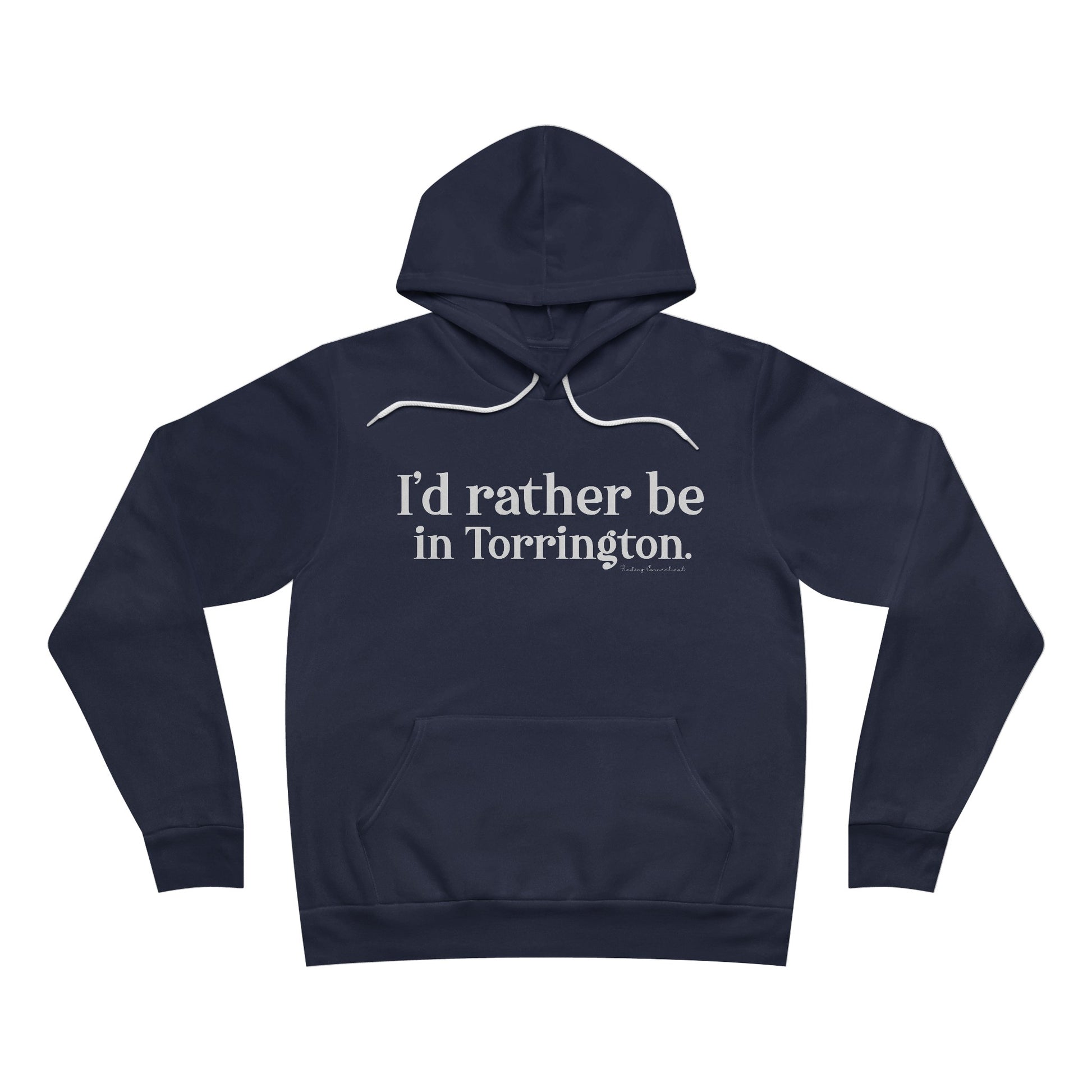 i'd rather be in torrington // torrington CT hoodie sweatshirts   // finding connecticut 