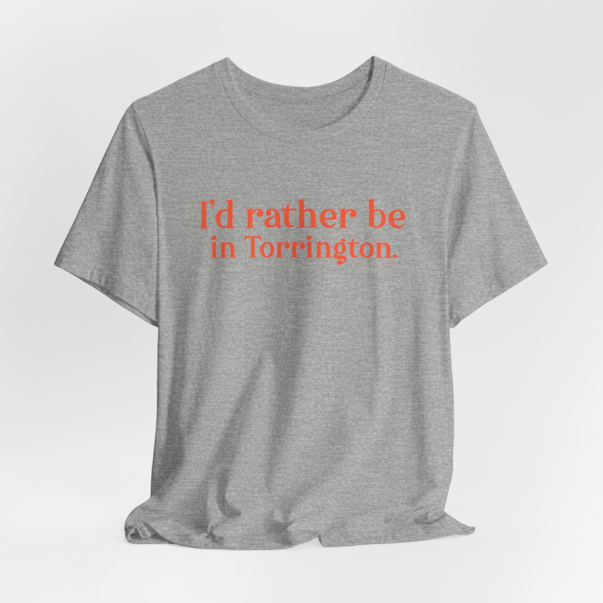 i'd rather be in torrington // torrington Connecticut unisex t shirt  // finding connecticut 